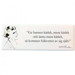 Astrid Lindgren - Magnet Ge Barnen Kärlek
